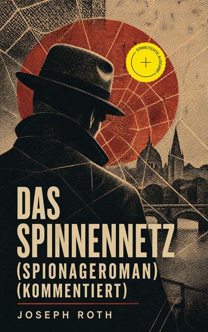 Das Spinnennetz (Spionageroman) (Kommentiert)