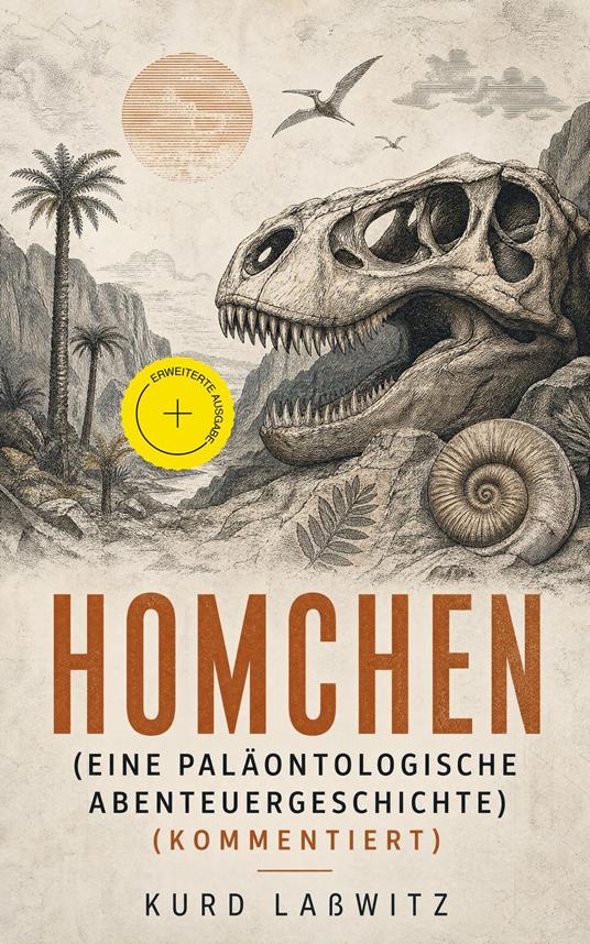 Homchen (Eine paläontologische Abenteuergeschichte) (Kommentiert) - Torben Albers,Kurd Laßwitz,e-artnow - ebook