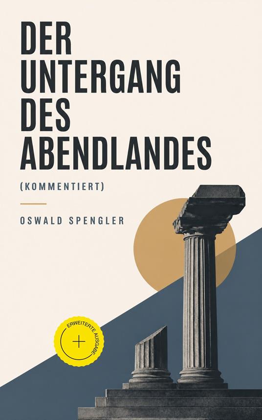 Der Untergang des Abendlandes (Kommentiert)