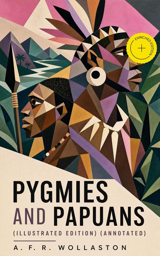 Pygmies and Papuans (Illustrated Edition) (Annotated)