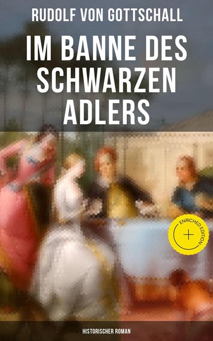 Im Banne des schwarzen Adlers: Historischer Roman