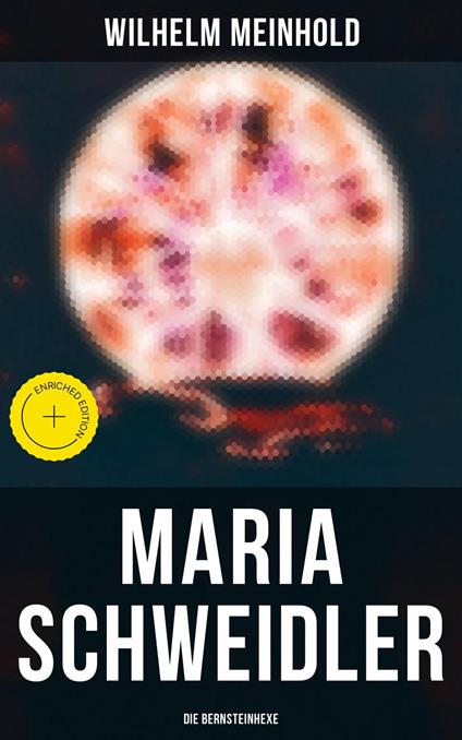 Maria Schweidler: Die Bernsteinhexe