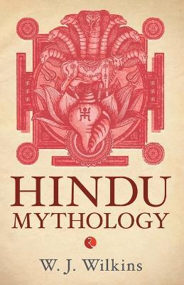 Hindu Mythology - W. J. Wilkins - cover