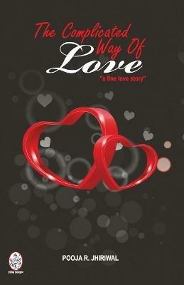 The Complicated Way of Love - Pooja R Jhiriwal - cover