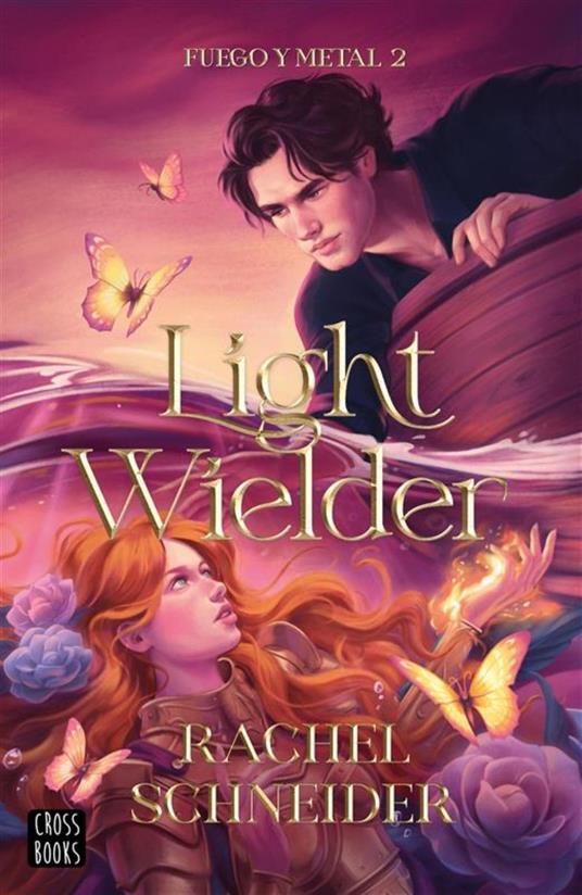 Fuego y metal 2. Light Wielder - Rachel Schneider,Cristina Carro - ebook