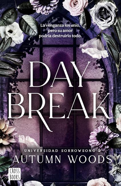 Universidad Sorrowsong 2. Daybreak - Autumn Woods,Selena González Rodríguez - ebook
