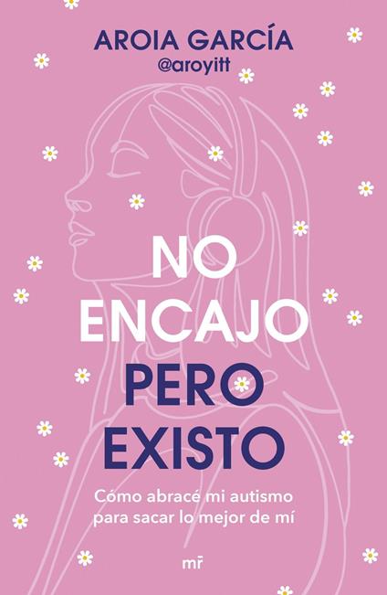 No encajo, pero existo - Aroia García @aroyitt - ebook