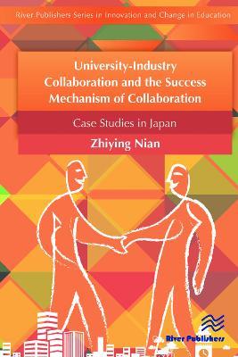 University-Industry Collaboration and the Success Mechanism of Collaboration - Nian Zhiying - cover