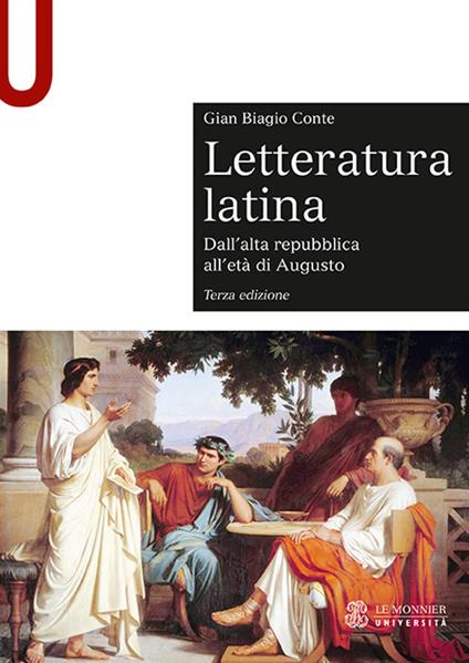 Letteratura latina. Con espansione online. Vol. 1: Dall'alta repubblica all'età di Augusto - Gian Biagio Conte - copertina