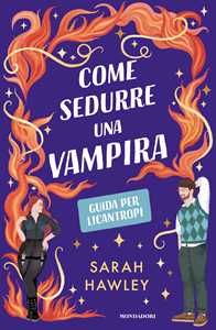 Libro Come sedurre una vampira. Guida per licantropi Sarah Hawley