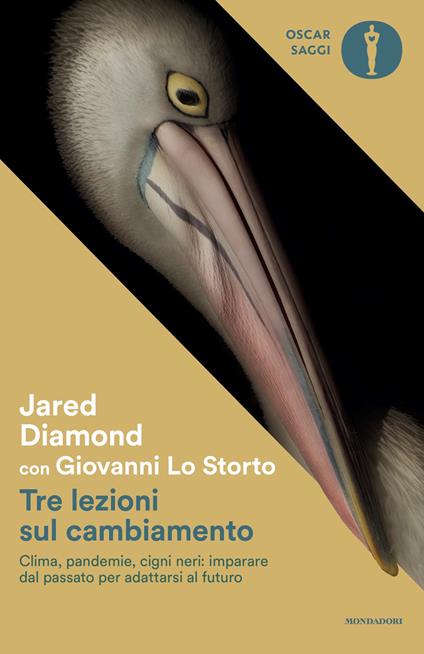 Tre lezioni sul cambiamento. Clima, pandemie, cigni neri: imparare dal passato per adattarsi al futuro - Jared Diamond,Giovanni Lo Storto - copertina