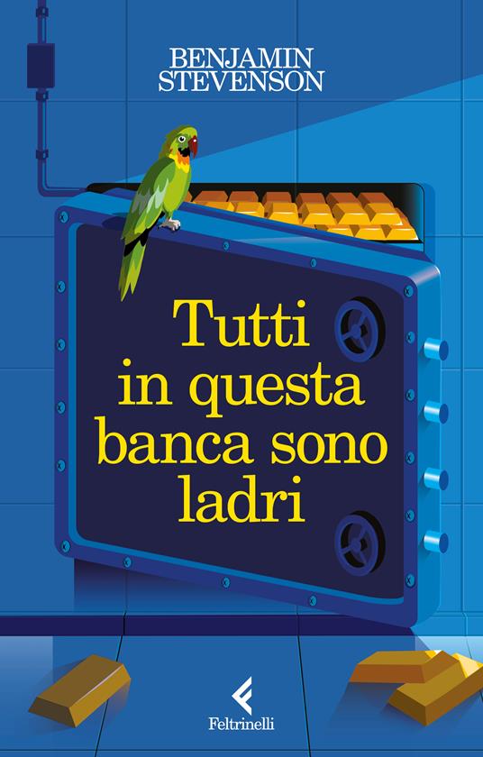 Tutti in questa banca sono ladri - Benjamin Stevenson - copertina