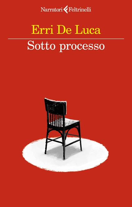 Sotto processo. Con «La parola contraria» e altri scritti civili - Erri De Luca - copertina