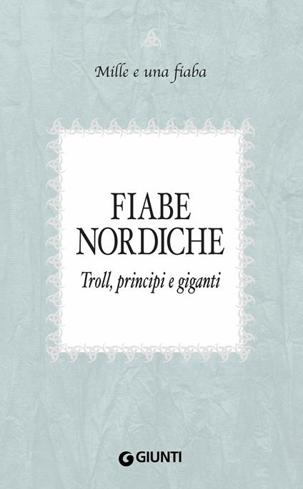 Fiabe nordiche. Troll, principi e giganti - B. Berni - ebook