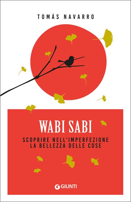 Wabi Sabi. Scoprire nell'imperfezione la bellezza delle cose - Tomás Navarro,Grande Agata C. - ebook