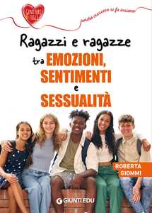 Libro Ragazzi e ragazze tra emozioni, sentimenti e sessualità Roberta Giommi