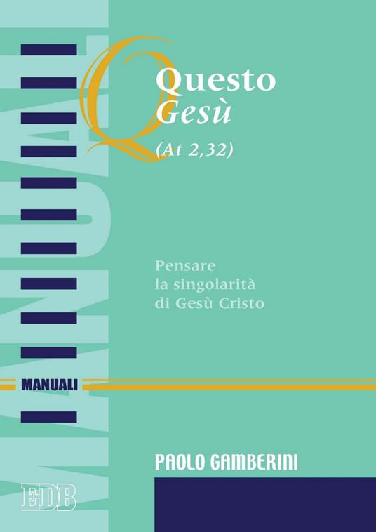 Questo Gesù (At. 2,32). Pensare la singolarità di Gesù Cristo - Paolo Gamberini - ebook
