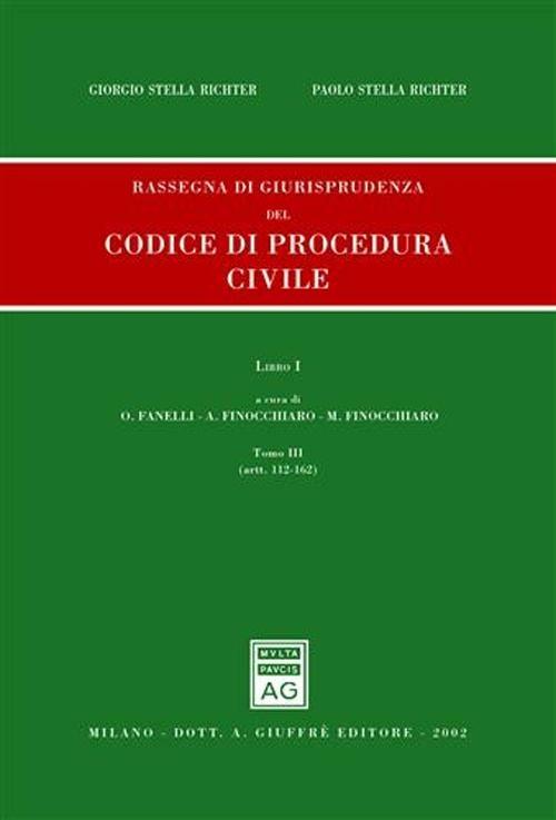 Rassegna di giurisprudenza del Codice di procedura civile. Aggiornamento 1999-2001. Vol. 1\3: Artt. 122-162. - Giorgio Stella Richter,Paolo Stella Richter - copertina