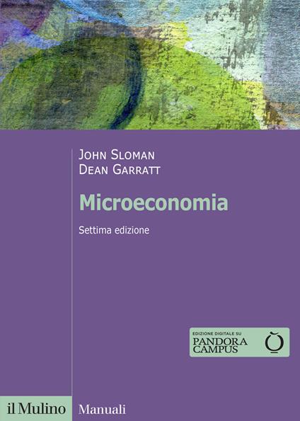 Microeconomia. Nuova ediz. - John Sloman,Dean Garratt - copertina