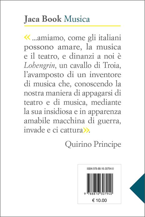 Lohengrin. Wagner e noi - W. Richard Wagner,Quirino Principe - 2
