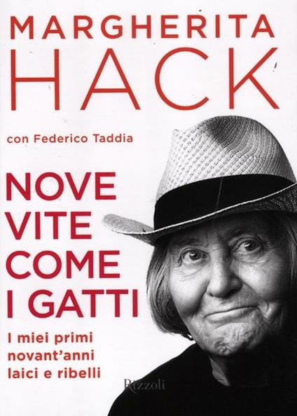 Nove vite come i gatti. I miei primi novant'anni laici e ribelli - Margherita Hack,Federico Taddia - copertina