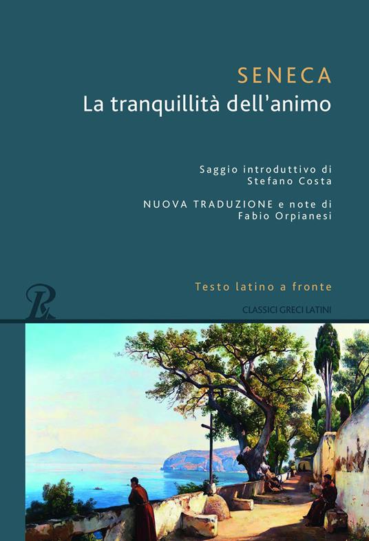 La tranquillità dell'animo. Testo latino a fronte - Lucio Anneo Seneca - copertina