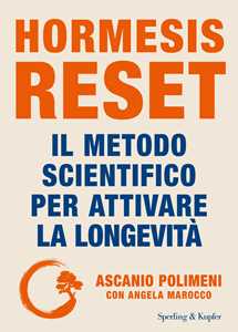 Libro Hormesis Reset. Il metodo scientifico per attivare la longevità Ascanio Polimeni Angela Marocco