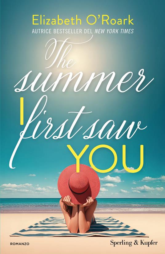 The summer I first saw you. Ediz. italiana - Elizabeth O'Roark - copertina