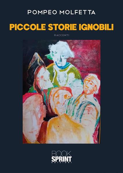 Piccole storie ignobili - Pompeo Molfetta - copertina