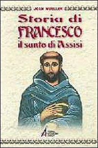 Storia di Francesco. Il santo di Assisi - Joan Mueller - copertina