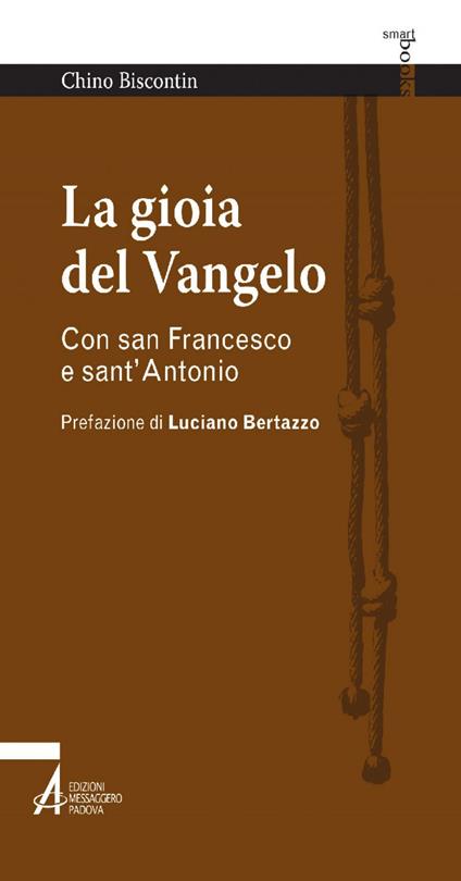 La gioia del Vangelo. Con san Francesco e sant'Antonio - Chino Biscontin - ebook