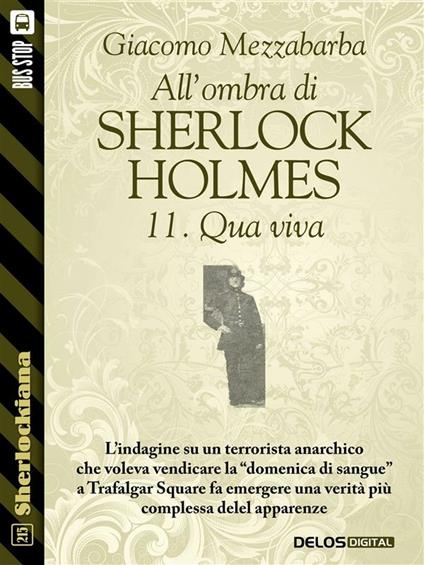 Qua viva. All'ombra di Sherlock Holmes. Vol. 11 - Giacomo Mezzabarba - ebook