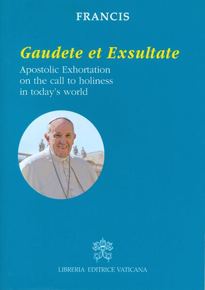 Gaudete et exsultate. Apostolic exhortation on the call to holiness in today's world - Francesco (Jorge Mario Bergoglio) - copertina