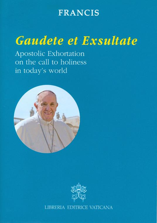 Gaudete et exsultate. Apostolic exhortation on the call to holiness in today's world - Francesco (Jorge Mario Bergoglio) - copertina