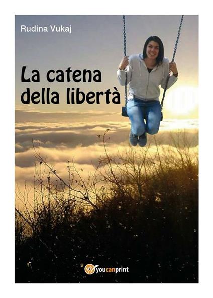 La catena della libertà - Rudina Vukaj - ebook
