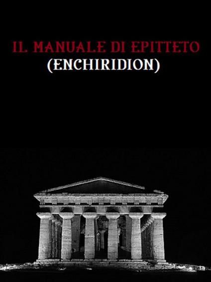 Il manuale di Epitteto (Enchiridion) - Epitteto - ebook