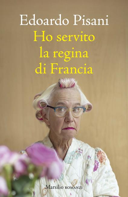 Ho servito la regina di Francia - Edoardo Pisani - copertina