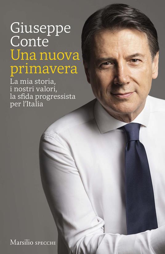 Una nuova primavera. La mia storia, i nostri valori, la sfida progressista per l'Italia - Giuseppe Conte - ebook