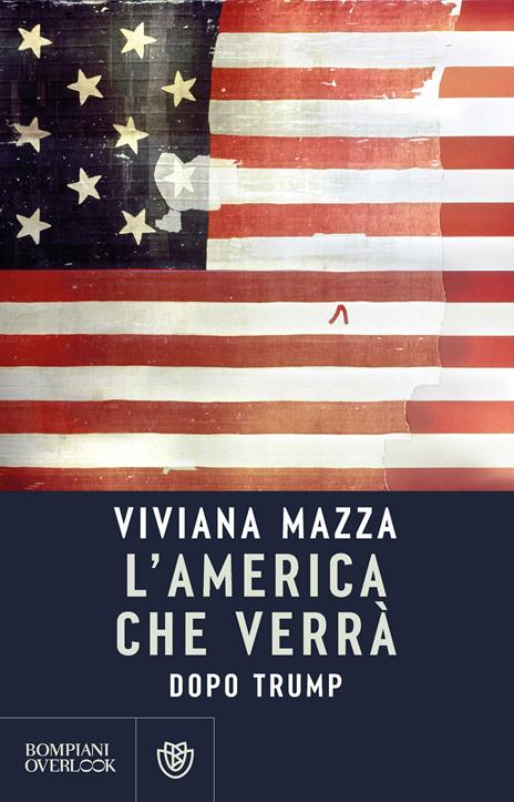L'America che verrà. Dopo Trump - Viviana Mazza - copertina