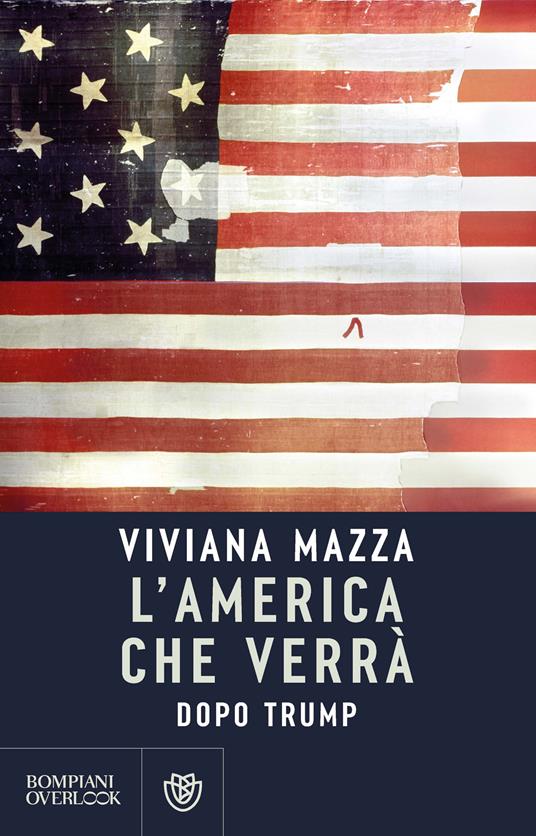 L'America che verrà. Dopo Trump - Viviana Mazza - copertina