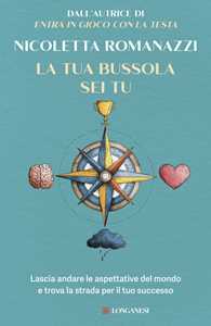 Libro La tua bussola sei tu Nicoletta Romanazzi