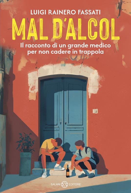 Mal d'alcol. Il racconto di un grande medico per non cadere in trappola - Luigi Rainero Fassati - copertina