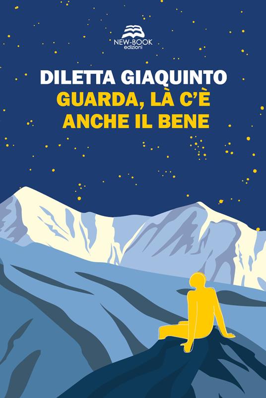 Guarda, là c'è anche il bene. Nuova ediz. - Diletta Giaquinto - copertina