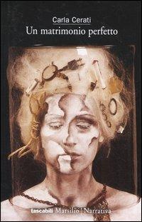 Un matrimonio perfetto - Carla Cerati - copertina