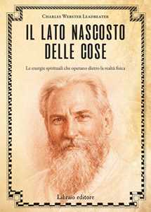 Libro Il lato nascosto delle cose Charles W. Leadbeater