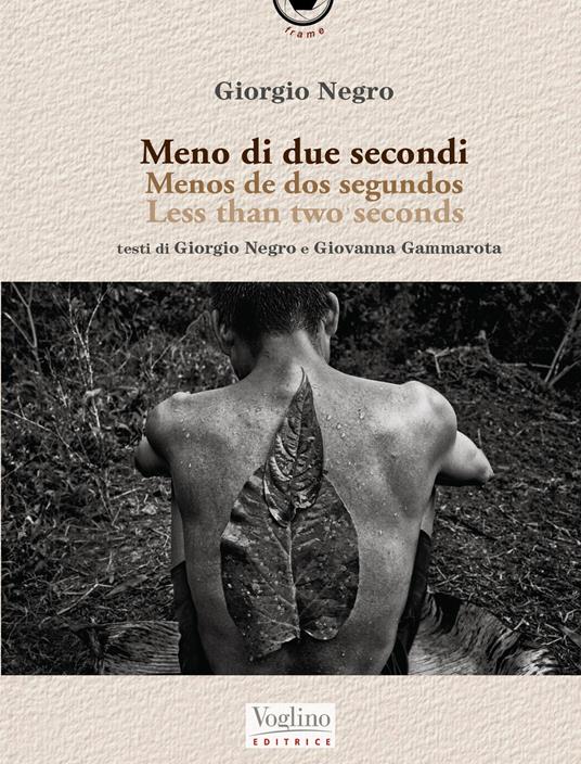 Meno di due secondi. Ediz. italiana, spagnola e inglese - Giorgio Negro,Giovanna Gammarota - copertina