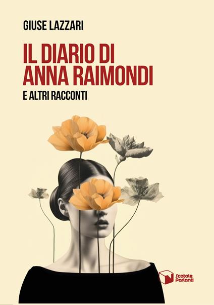 Il diario di Anna Raimondi e altri racconti - Giuse Lazzari - copertina