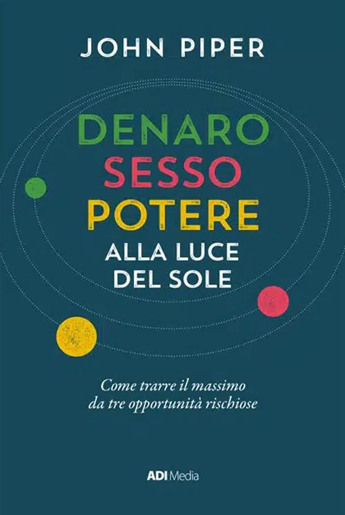 Denaro, sesso e potere alla luce del sole - John Piper - copertina
