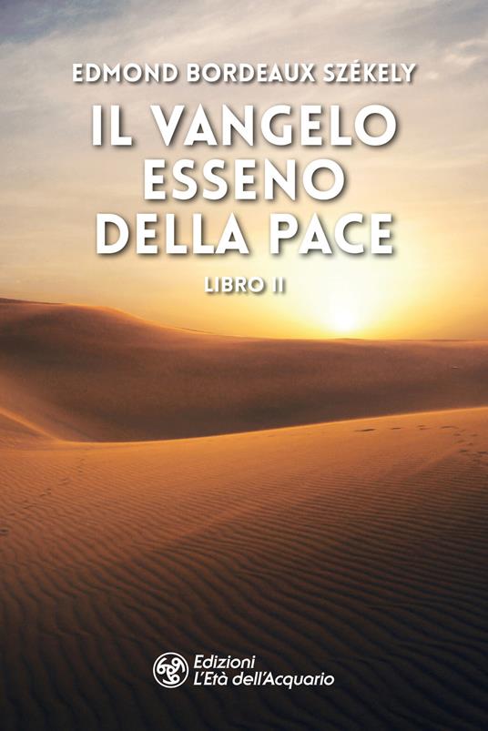 Il vangelo esseno della pace. Vol. 2 - Edmond Bordeaux Székely - copertina
