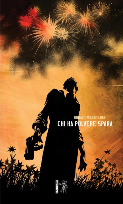 Chi ha polvere spara - Donato Montesano - copertina